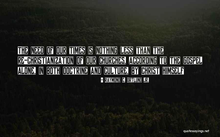 Gospel Doctrine Quotes By Raymond C. Ortlund Jr.