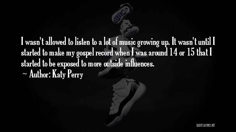 Gospel Music Quotes By Katy Perry