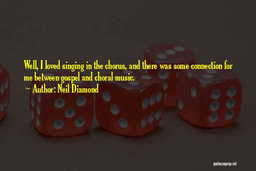 Gospel Music Quotes By Neil Diamond