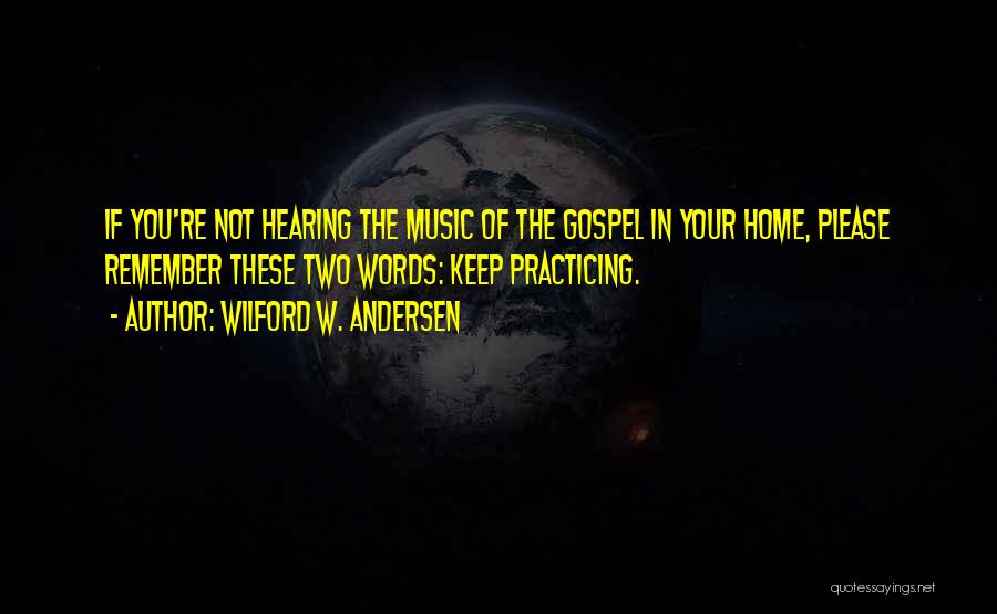 Gospel Music Quotes By Wilford W. Andersen