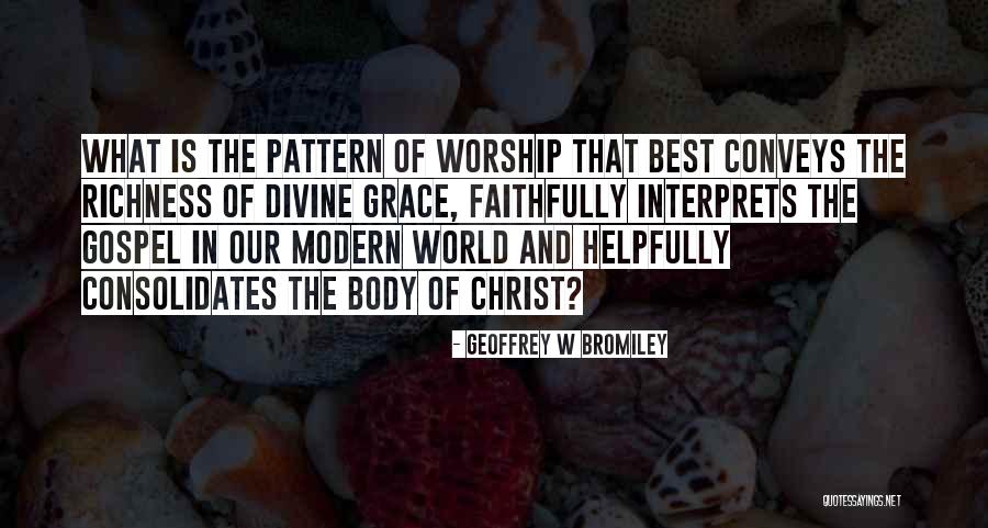 Gospel Of Grace Quotes By Geoffrey W Bromiley Gospel Of Grace Quotes By Geoffrey W Bromiley