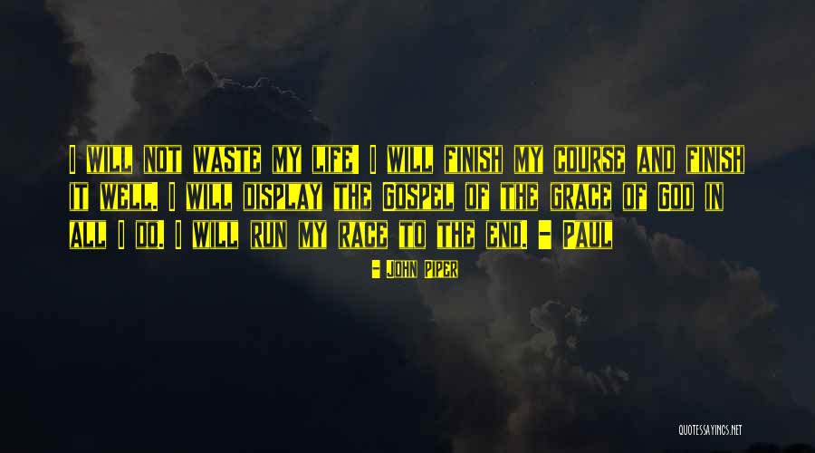 Gospel Of Grace Quotes By John Piper Gospel Of Grace Quotes By John Piper