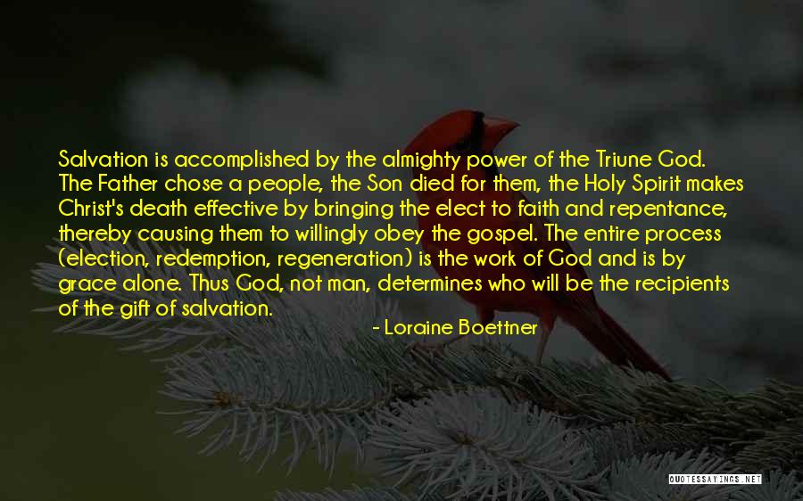 Gospel Of Grace Quotes By Loraine Boettner Gospel Of Grace Quotes By Loraine Boettner