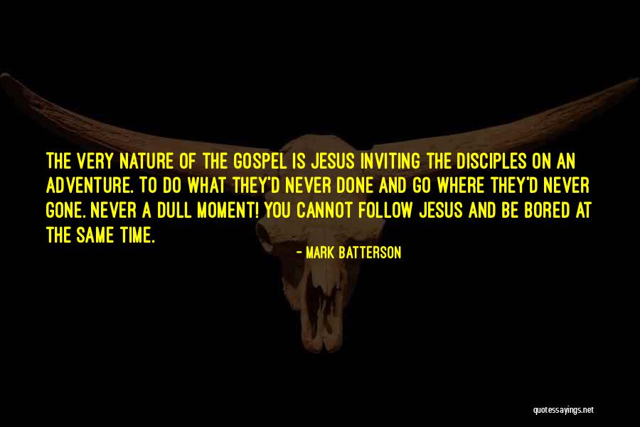 Gospel Of Mark Jesus Quotes By Mark Batterson Gospel Of Mark Jesus Quotes By Mark Batterson