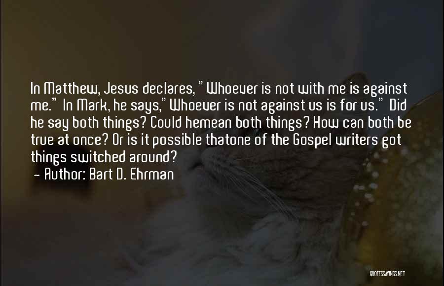 Gospel Of Matthew Quotes By Bart D. Ehrman