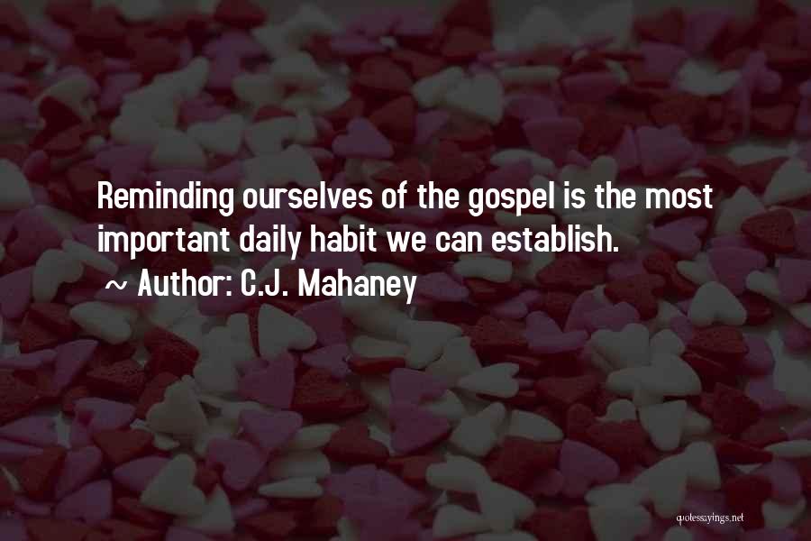 Gospel Quotes By C.J. Mahaney