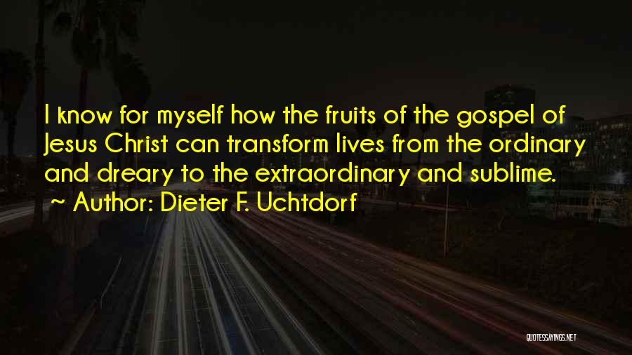 Gospel Quotes By Dieter F. Uchtdorf