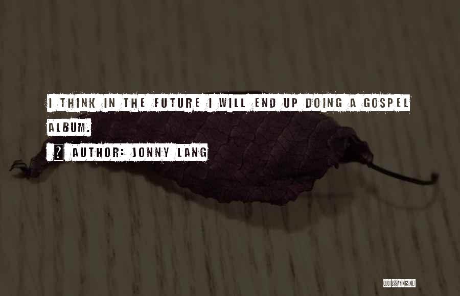 Gospel Quotes By Jonny Lang
