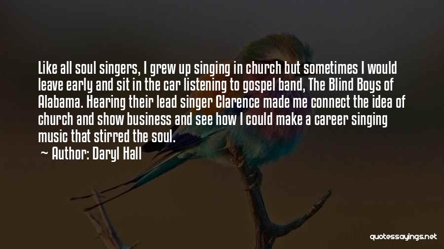 Gospel Singers Quotes By Daryl Hall