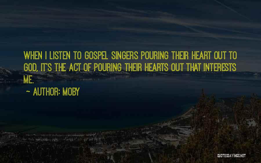 Gospel Singers Quotes By Moby