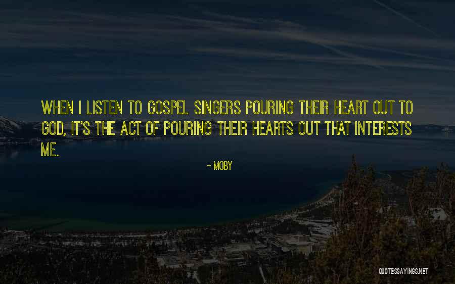 Gospel Singers Quotes By Moby