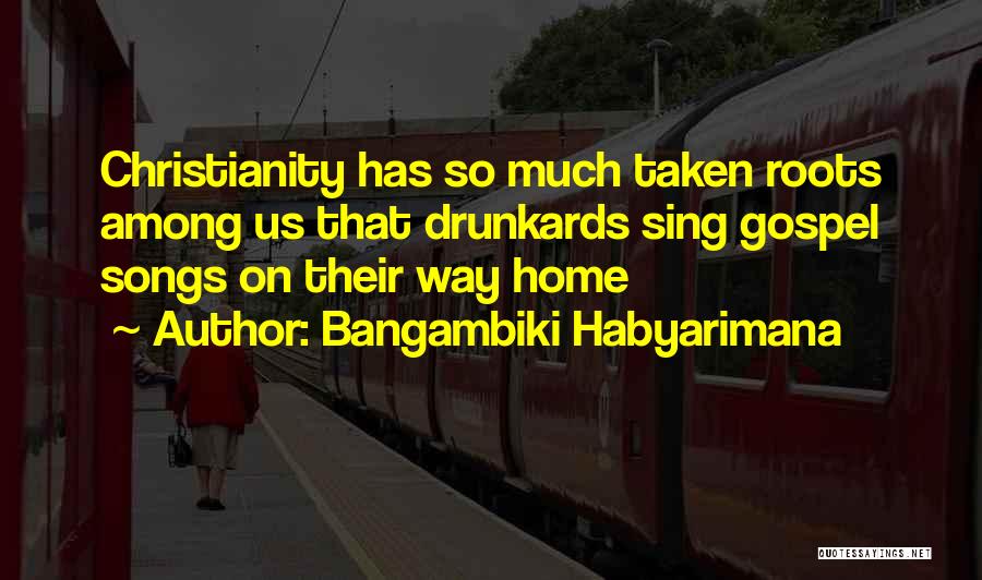 Gospel Songs Quotes By Bangambiki Habyarimana