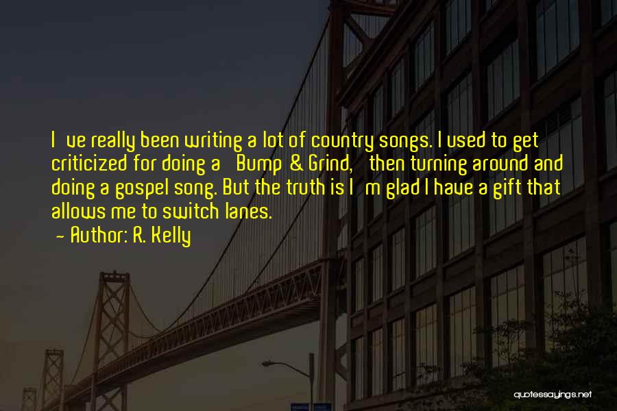 Gospel Songs Quotes By R. Kelly