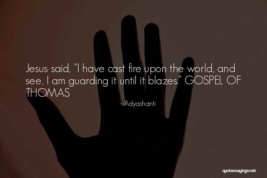 Gospel Thomas Quotes By Adyashanti