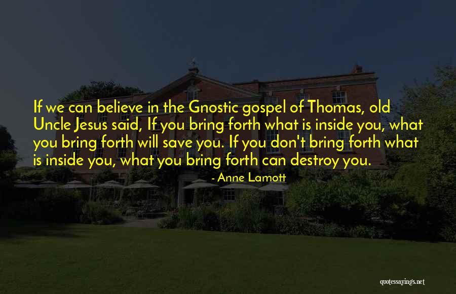 Gospel Thomas Quotes By Anne Lamott Gospel Thomas Quotes By Anne Lamott