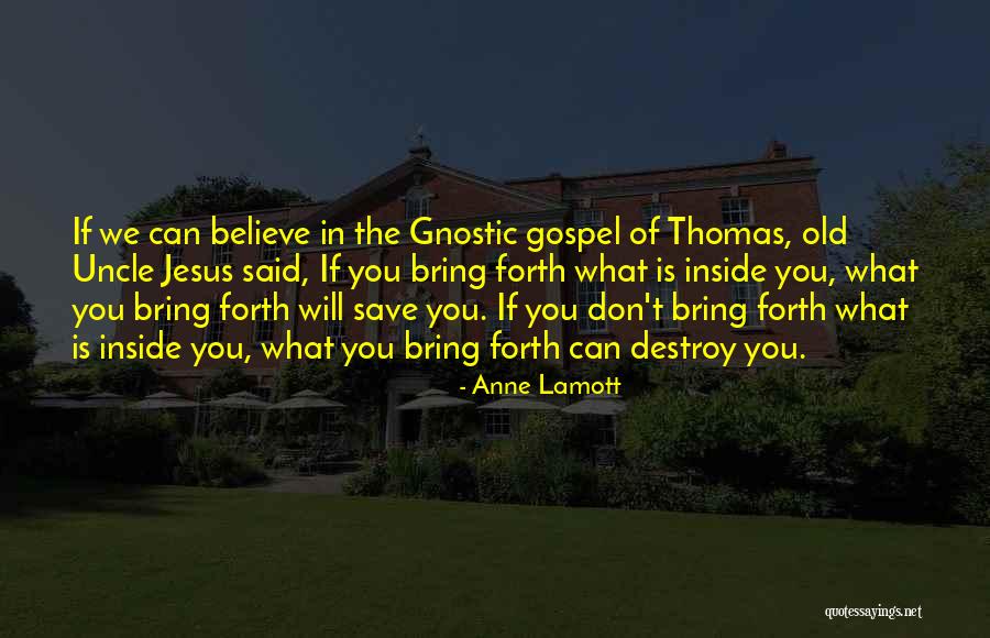 Gospel Thomas Quotes By Anne Lamott