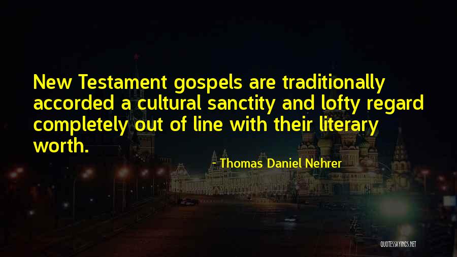 Gospels Of Thomas Quotes By Thomas Daniel Nehrer