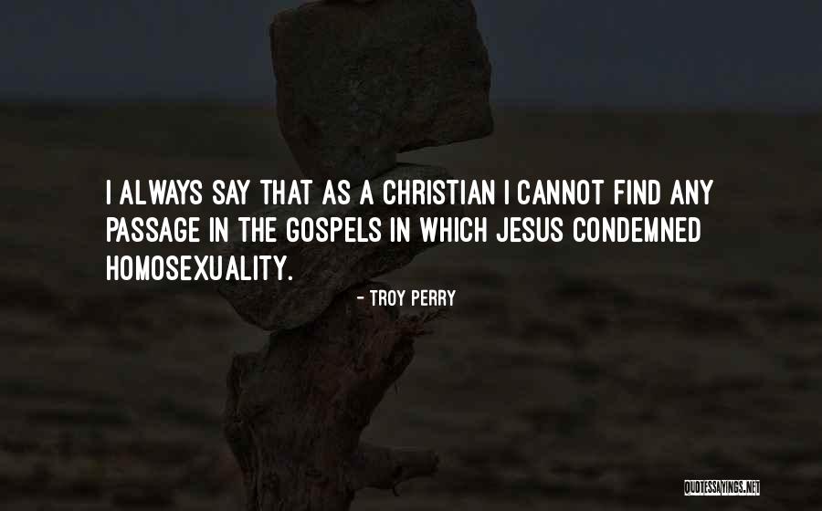Gospels Quotes By Troy Perry Gospels Quotes By Troy Perry