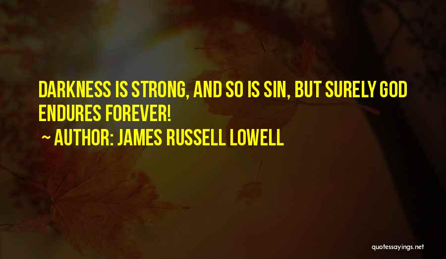 Gosple Quotes By James Russell Lowell