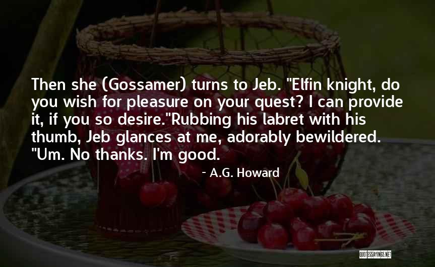 Gossamer Quotes By A.G. Howard Gossamer Quotes By A.G. Howard