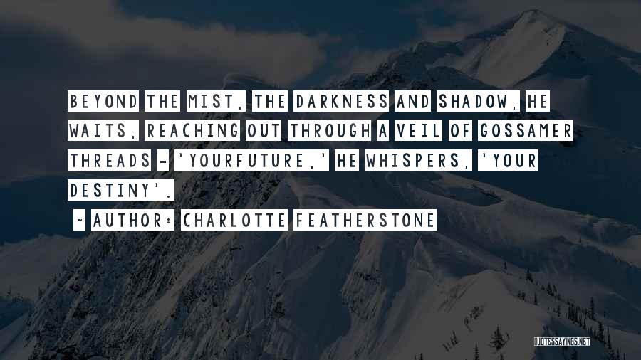 Gossamer Quotes By Charlotte Featherstone