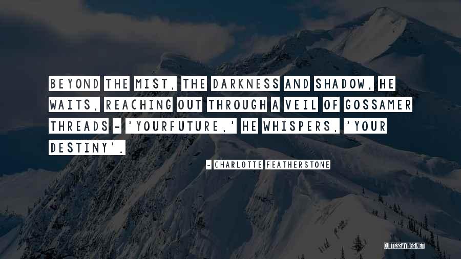 Gossamer Quotes By Charlotte Featherstone Gossamer Quotes By Charlotte Featherstone
