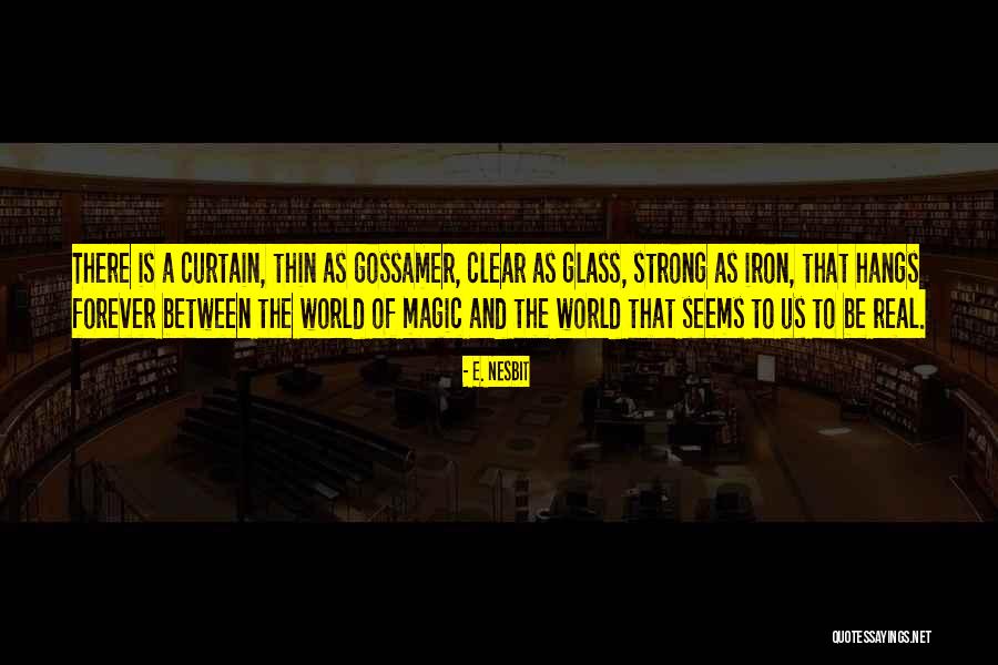 Gossamer Quotes By E. Nesbit Gossamer Quotes By E. Nesbit