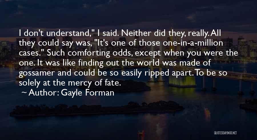 Gossamer Quotes By Gayle Forman