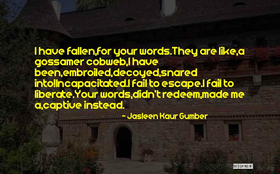 Gossamer Quotes By Jasleen Kaur Gumber