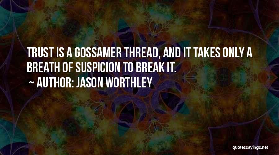 Gossamer Quotes By Jason Worthley