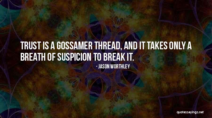 Gossamer Quotes By Jason Worthley Gossamer Quotes By Jason Worthley
