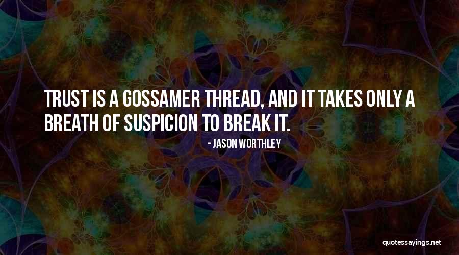 Gossamer Quotes By Jason Worthley