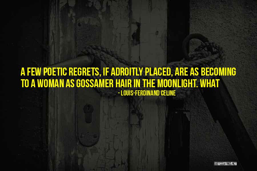 Gossamer Quotes By Louis-Ferdinand Celine Gossamer Quotes By Louis-Ferdinand Celine