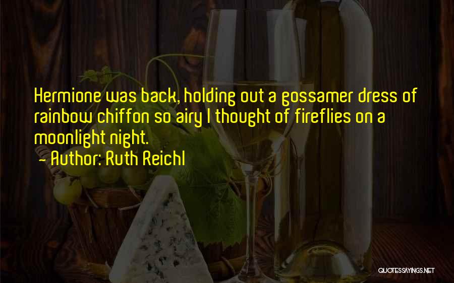 Gossamer Quotes By Ruth Reichl