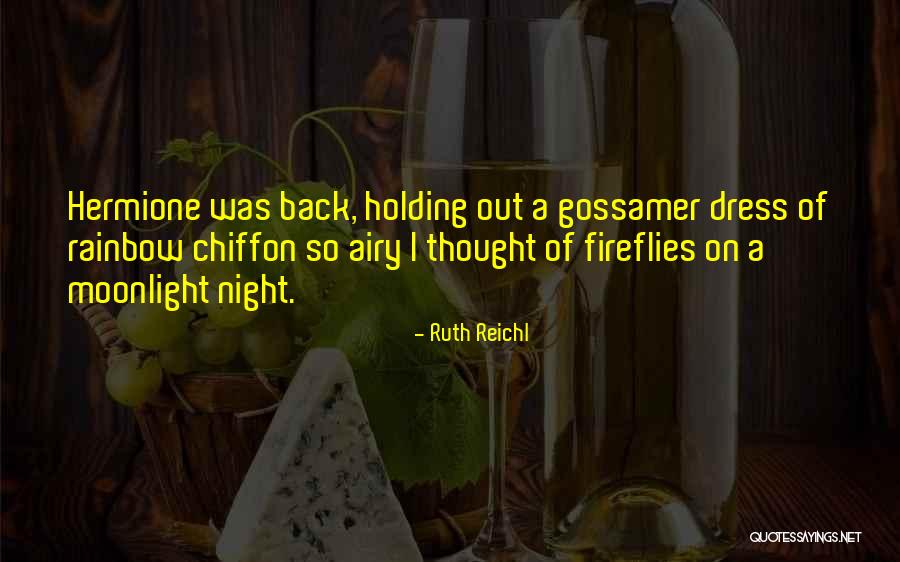 Gossamer Quotes By Ruth Reichl Gossamer Quotes By Ruth Reichl
