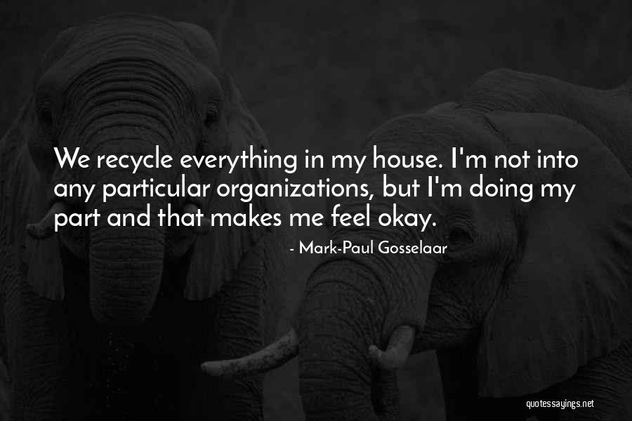 Gosselaar Mark Paul Quotes By Mark-Paul Gosselaar Gosselaar Mark Paul Quotes By Mark-Paul Gosselaar