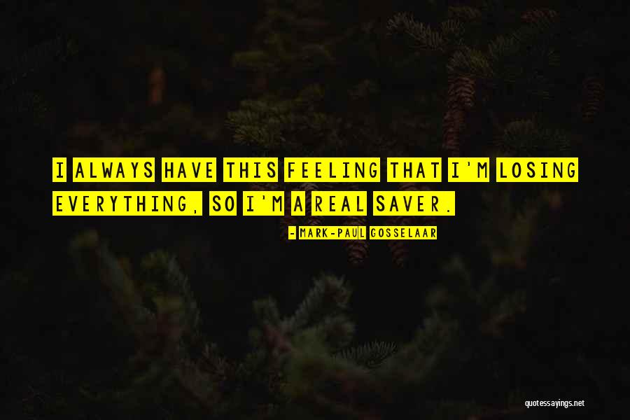 Gosselaar Mark Paul Quotes By Mark-Paul Gosselaar Gosselaar Mark Paul Quotes By Mark-Paul Gosselaar