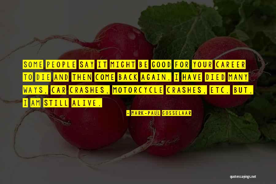 Gosselaar Mark Quotes By Mark-Paul Gosselaar Gosselaar Mark Quotes By Mark-Paul Gosselaar