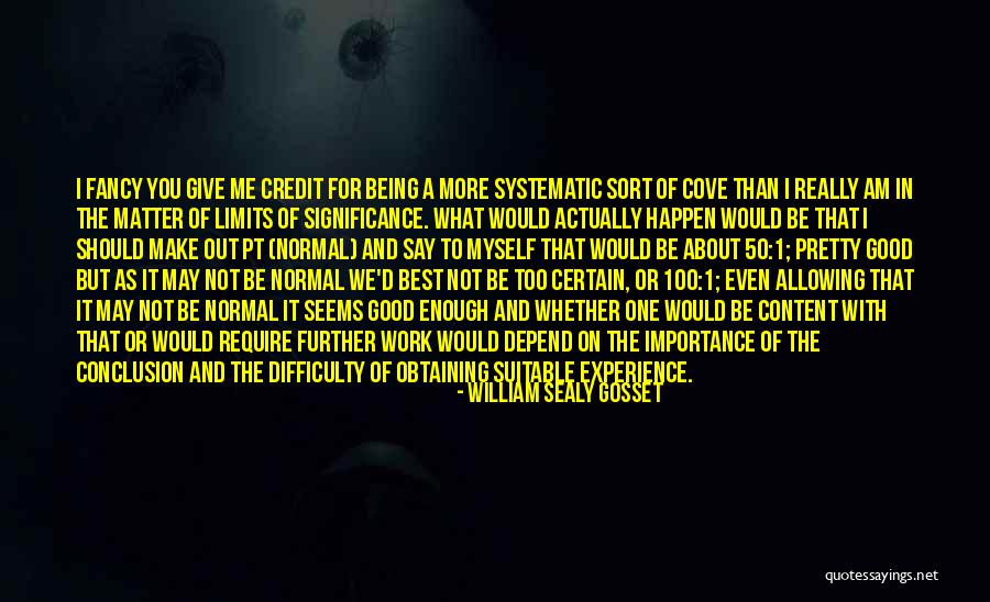 Gosset Quotes By William Sealy Gosset Gosset Quotes By William Sealy Gosset