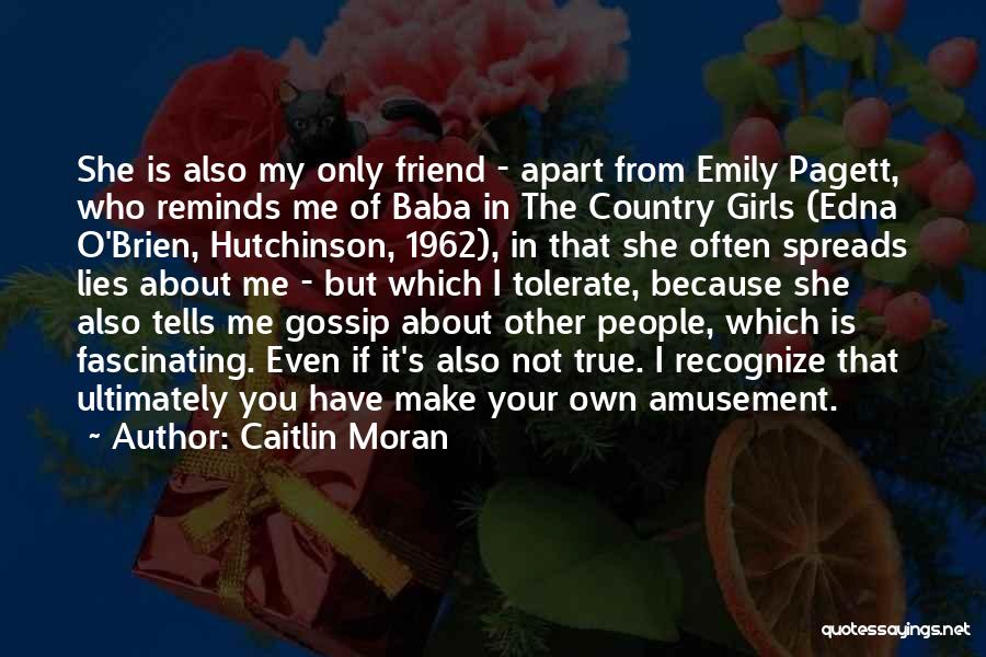 Gossip And Lies Quotes By Caitlin Moran