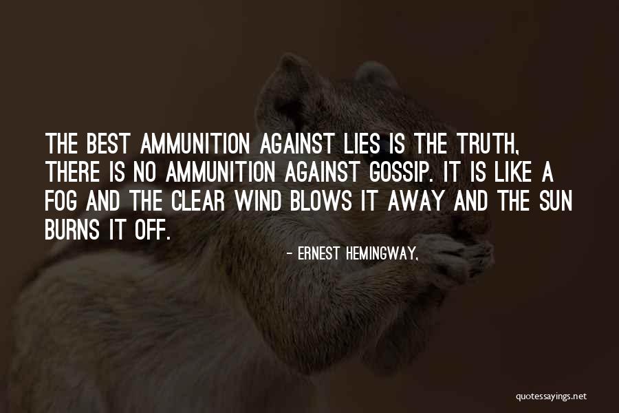 Gossip And Lies Quotes By Ernest Hemingway, Gossip And Lies Quotes By Ernest Hemingway,