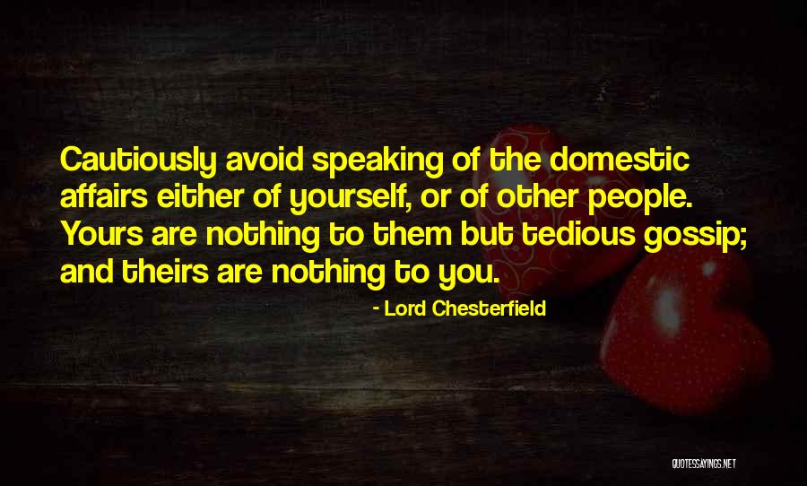 Gossip Family Quotes By Lord Chesterfield Gossip Family Quotes By Lord Chesterfield