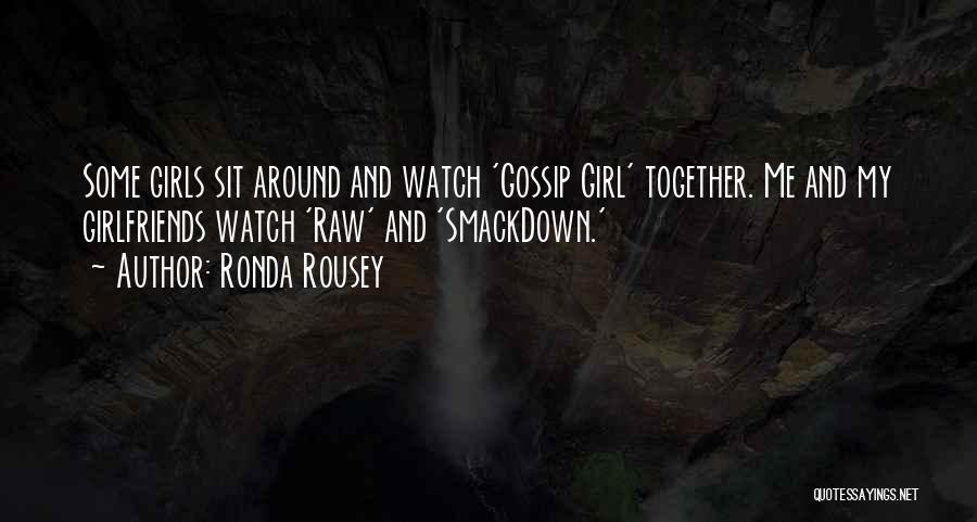 Gossip Girl G.g Quotes By Ronda Rousey