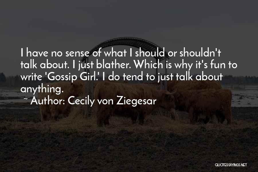 Gossip Girl Herself Quotes By Cecily Von Ziegesar