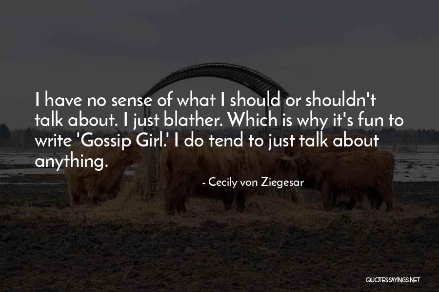 Gossip Girl Herself Quotes By Cecily Von Ziegesar