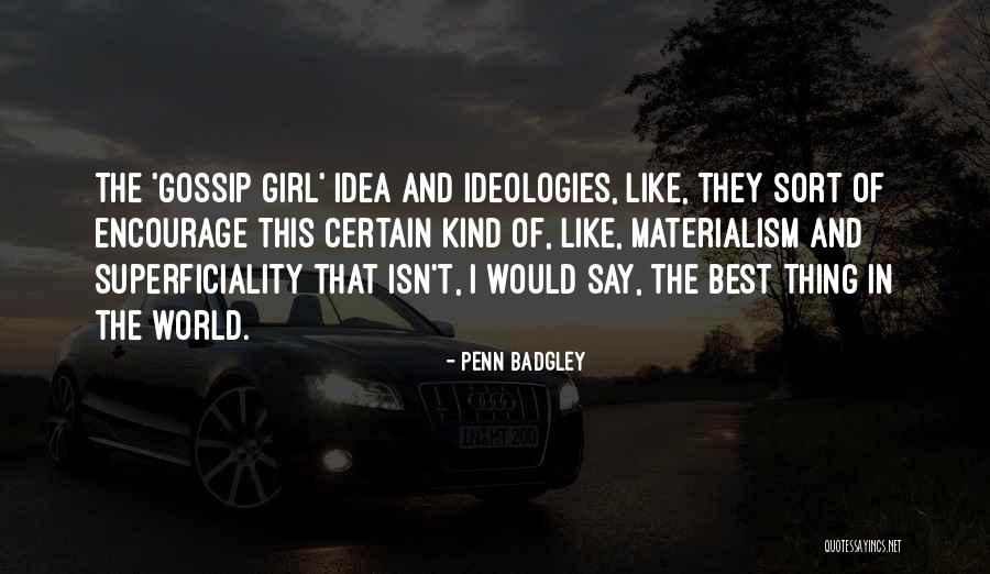 Gossip Girl Herself Quotes By Penn Badgley Gossip Girl Herself Quotes By Penn Badgley