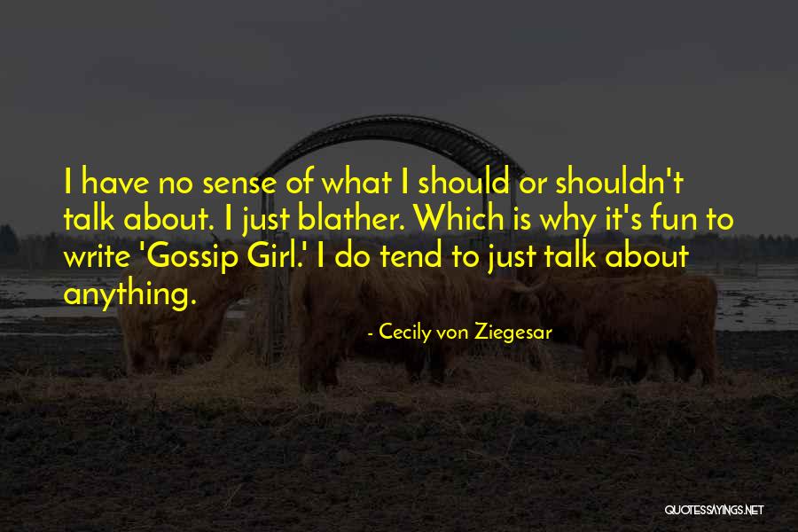 Gossip Girl Quotes By Cecily Von Ziegesar Gossip Girl Quotes By Cecily Von Ziegesar