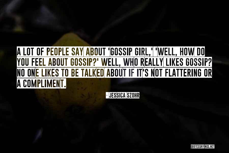 Gossip Girl Quotes By Jessica Szohr Gossip Girl Quotes By Jessica Szohr