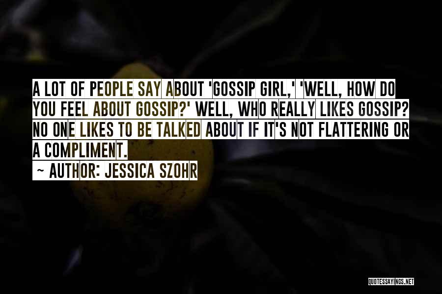 Gossip Girl The Best Quotes By Jessica Szohr