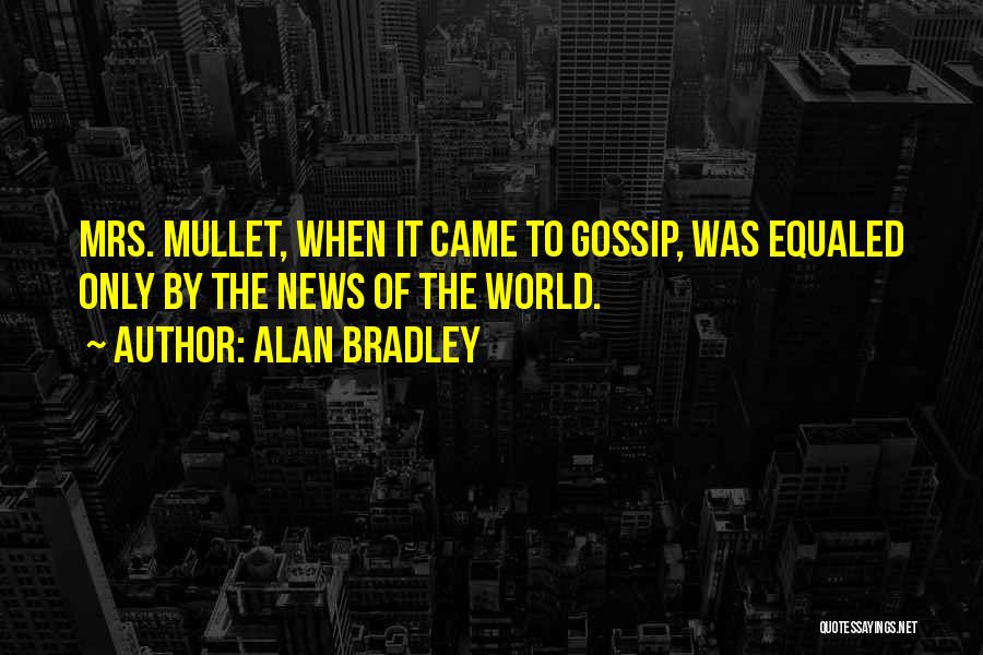 Gossip Humor Quotes By Alan Bradley